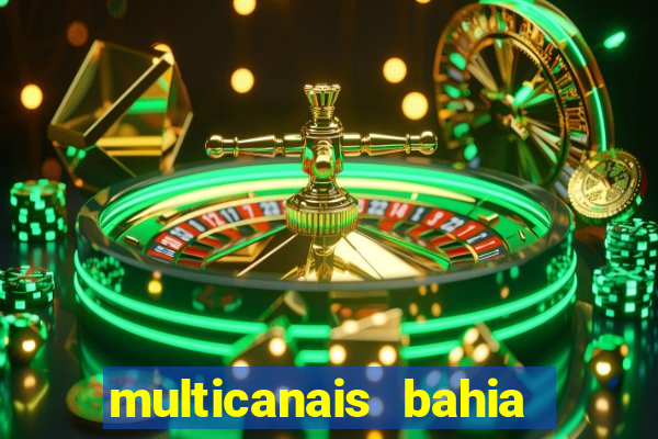 multicanais bahia ao vivo